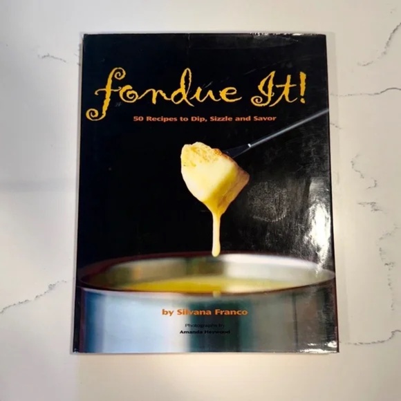 Fondue It! 50 Recipes To Dip, Sizzle & Savor | By Silvana Franco 2001 Hardcover - Picture 1 of 10